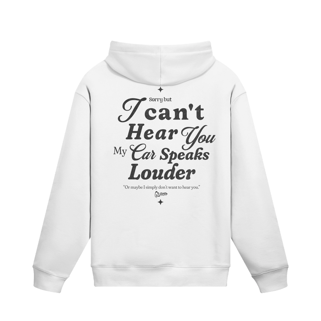 CANT HEAR YOU HOODIE