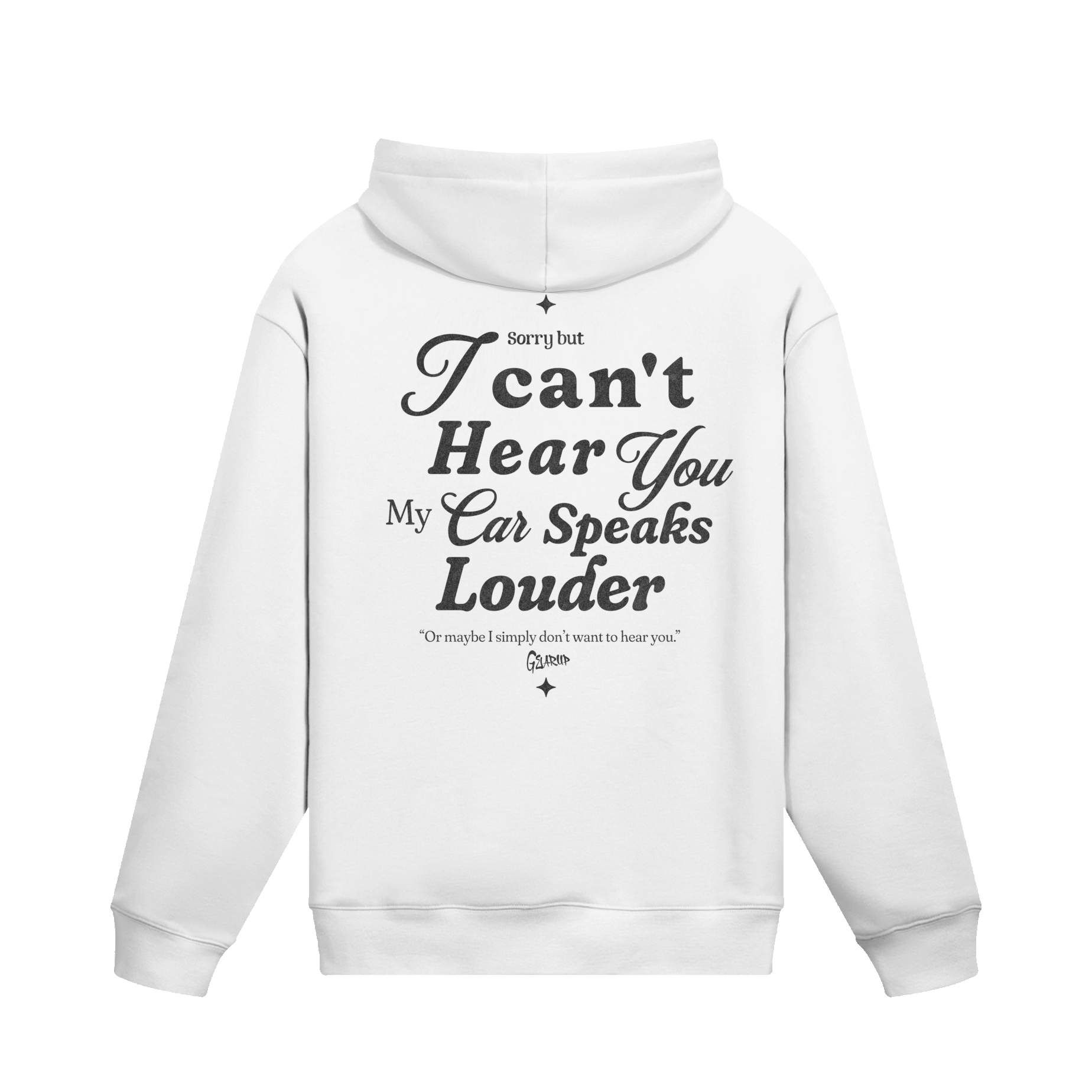 CANT HEAR YOU HOODIE